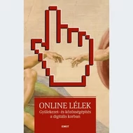 Online lélek: gyülekezet- és közösségépítés a digitális korban Spirit online. Building Church and Community in a Digital Age