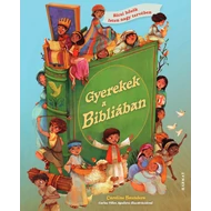Gyerekek a Bibliában - Kicsi hősök Isten nagy tervében