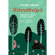 Lackfi János -Húsvétváró – Nagyböjti verses családi naptár 