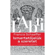 Francis A. Schaeffer - Ismertetőjelük a szeretet
