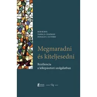 Burns, Bob – Chapman, Tasha D. – Guthrie, Donald C.- Megmaradni és kiteljesedni. Reziliencia a lelkipásztori szolgálatban 