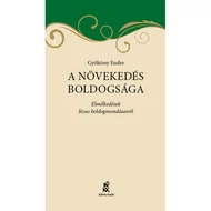 Gyökössy Endre A növekedés boldogsága - Elmélkedések Jézus boldogmondásairól