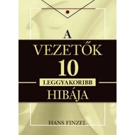 Hans Finzel - A vezetők 10 leggyakoribb hibája