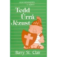 Barry St. Clair - Lelki növekedés 3. Tedd Úrrá Jézust