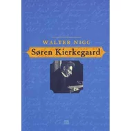 Walter Nigg - Soren Kierkegaard - A költő, vezeklő és gondolkodó