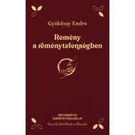 Gyökössy Endre - Remény a reménytelenségben