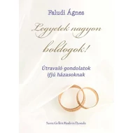Legyetek nagyon boldogok! Útravaló gondolatok ifjú házasoknak