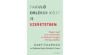Gary Chapman- Fakuló emlékek közt is szeretetben