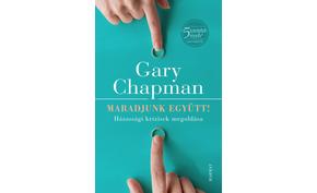 Gary Chapman - Maradjunk együtt! Házassági krízisek megoldása
