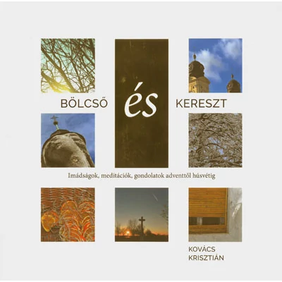 Kovács Krisztián - Bölcső és kereszt