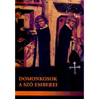 Domonkosok a szó emberei