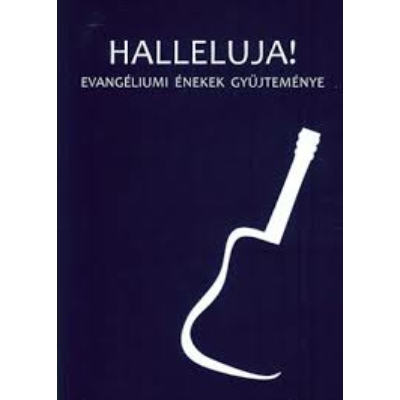 Halleluja! - evangéliumi énekek gyűjteménye (keménykötés)