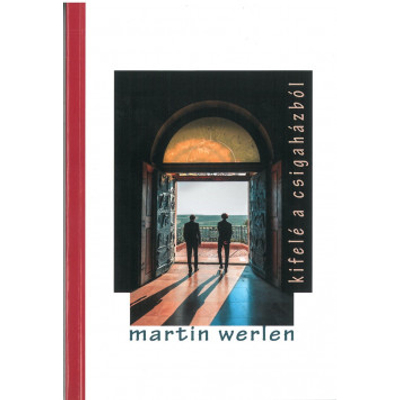Martin werlen - Kifelé a csigaházból