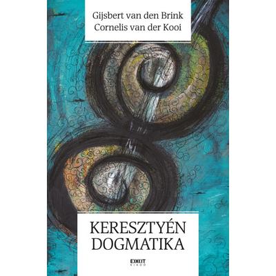 Gijsbert van den Brink - Cornelis van der Kooi - Keresztyén dogmatika