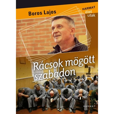 Rácsok mögött szabadon