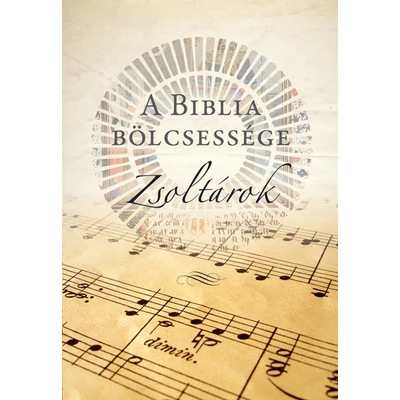 A Biblia bölcsessége - Zsoltárok