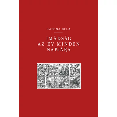 Katona Béla - Imádság az év minden napjára