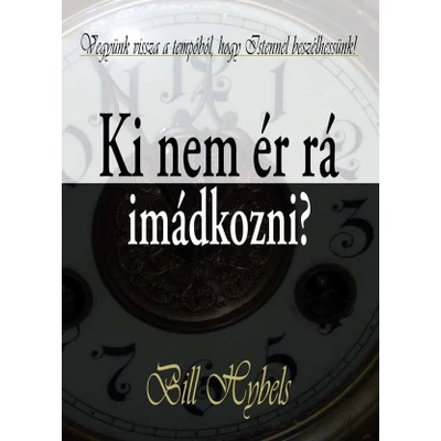Ki nem ér rá imádkozni?