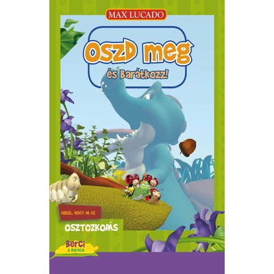 Max Lucado - Oszd meg és barátkozz! 
