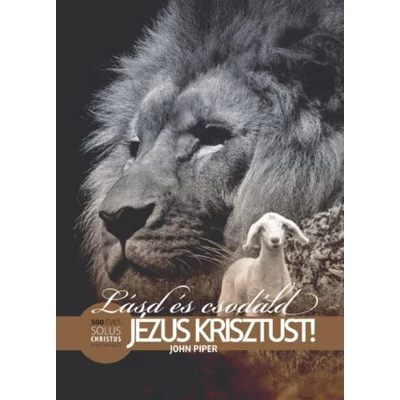 Lásd és csodáld Jézus Krisztust!