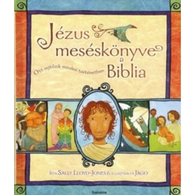 Sally Lloyd-Jones - Jézus meséskönyve a Biblia