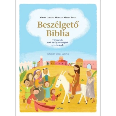 MIklya Luzsányi Mónika, Miklya Zsolt - Beszélgető Biblia