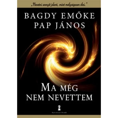 Bagdy Emőke, Pap János - Ma még nem nevettem