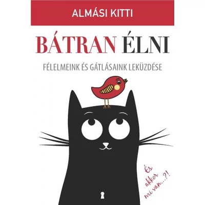 Almási Kitti - Bátran élni