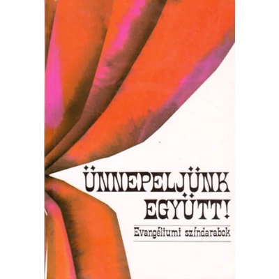 Ünnepeljünk együtt! - Evangéliumi színdarabok