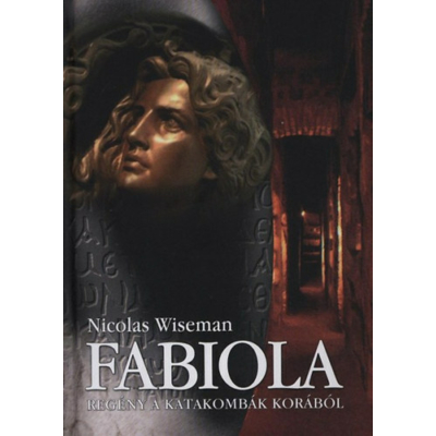 Fabiola - Regény a katakombák korából