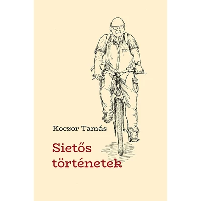 Koczor Tamás - Sietős történetek