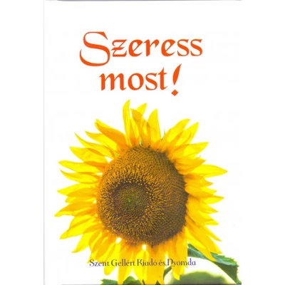 Szeress most!