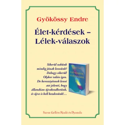 Gyökössy Endre: Élet-kérdések - Lélek- válaszok