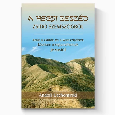Anatoli Uschomirski - A hegyi beszéd zsidó szemszögből