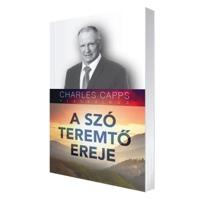 Charles Capps - A szó teremtő ereje