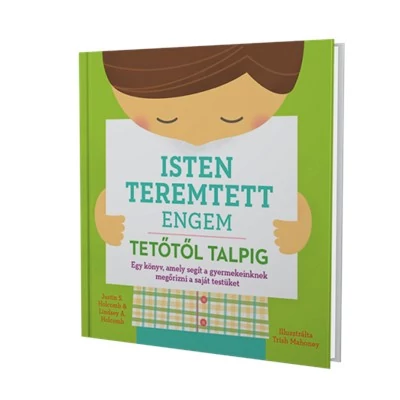 Justin S. Holcomb & Lindsay A. Holcomb - Isten teremtett engem - tetőtől talpig